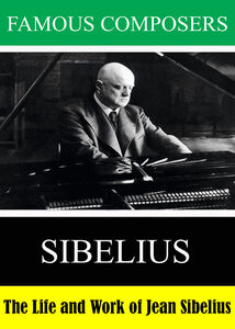 Famous Composers: The Life and Work of Jean Sibelius 