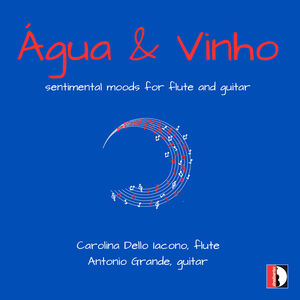 Agua & Vinho - Sentimental moods for flute & guitar