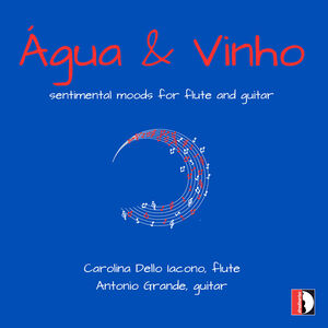 Agua & Vinho - Sentimental moods for flute & guitar , Luca Signorini