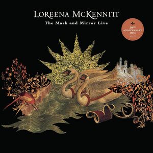 The Mask & Mirror Live (30th Anniversary) , Loreena McKennitt