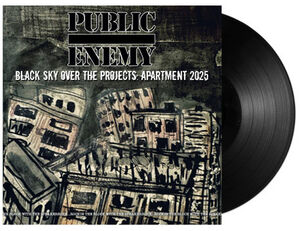 Black Sky Over The Projects: Apartment 2025 , Public Enemy