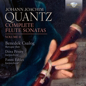 Quantz: Complete Flute Sonatas, Vol. 2 , Benedek Csalog