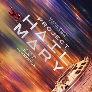 Project Hail Mary (Original Soundtrack) , Daniel Pemberton