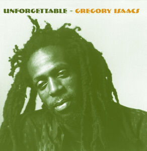 Unforgettable , Gregory Isaacs
