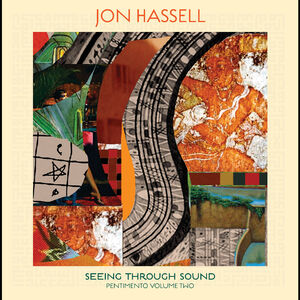 Seeing Through Sound , Jon Hassell
