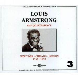 Vol. 3-Quintessence-New York Chicago Boston 1947-5 , Louis Armstrong