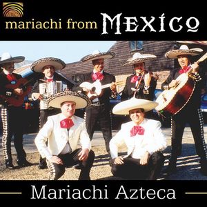 Mariachi from Mexico , Mariachi Azteca