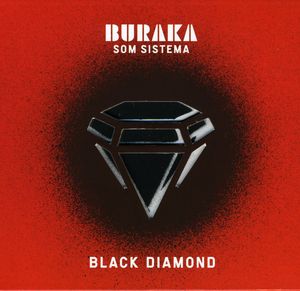 Black Diamond , Buraka Som Sistema