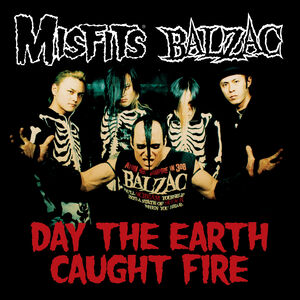 Day the Earth Caught Fire (Split) , Balzac