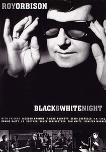 Roy Orbison and Friends: Black & White Night , Roy Orbison