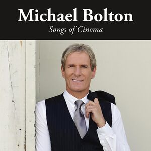 Songs Of Cinema , Michael Bolton