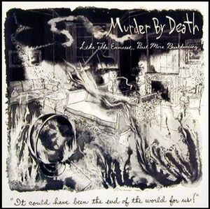 Like The Exorcist But More Breakdancing , Murder by Death