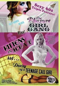 The Pleasure Girl Gang/ Kittens In Heat/ Diary Of A Teenage Call Girl