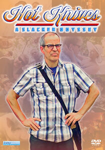 Hot Knives: A Slacker Odyssey