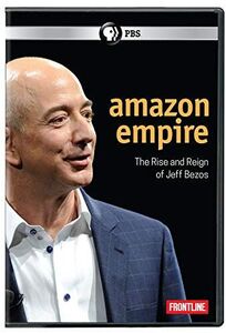 FRONTLINE: Amazon Empire: The Rise And Reign Of Jeff Bezos