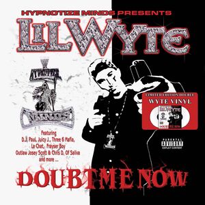 Doubt Me Now , Lil Wyte