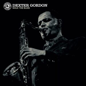 Walk the Blues , Dexter Gordon