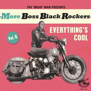 More Boss Black Rockers 6: Everything's Cool (Various Artists) , Various Artists