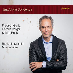 Jazz Violin Concertos - Made in Austria , Benjamin Schmid