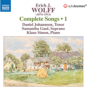 Wolff: Complete Lieder, Vol. 1 , Daniel Johannsen