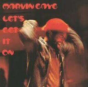 Let's Get It On , Marvin Gaye