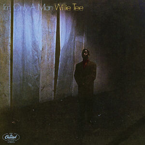 I'm Only A Man , Willie Tee