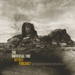 The Universal Fire , Jeffrey Foucault