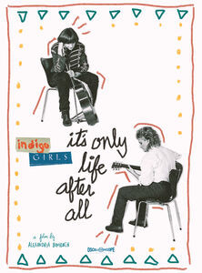 Indigo Girls: It's Only Life After All