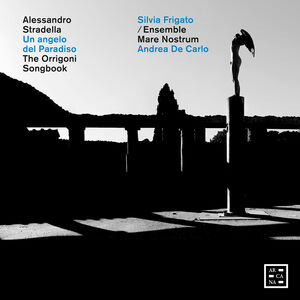 Stradella: Un angelo del Paradiso - The Orrigoni Songbook , Ensemble Mare Nostrum