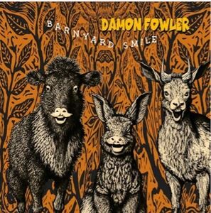 Barnyard Smile , Damon Fowler