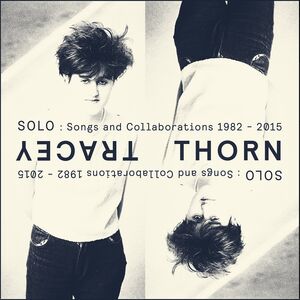 Solo: Songs & Collaborations 1982-2015 , Tracey Thorn