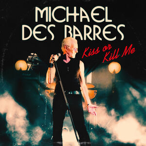 Kiss Or Kill Me , Michael Des Barres