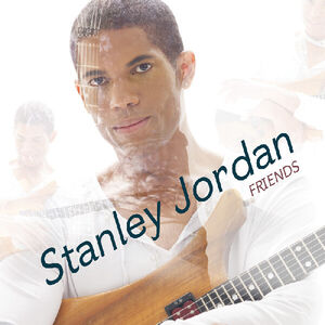 Friends , Stanley Jordan