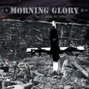 Poets Were My Heroes , Morning Glory