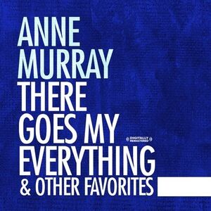 There Goes My Everything & Other Favorites , Anne Murray