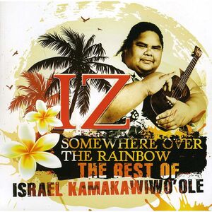 Somewhere Over The Rainbow: The Best Of Israel Kamakawiwo'ole [Import]