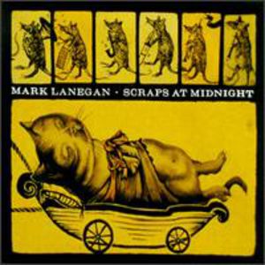Scraps At Midnight , Mark Lanegan