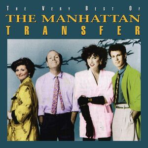 The Very Best Of The Manhattan Transfer , The Manhattan Transfer