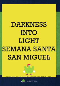 Darkness Into Light: Semana Santa, San Miguel