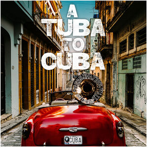 A Tuba to Cuba (Original Soundtrack)
