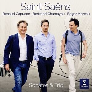 Saint-Saens Sonates et Trio , Renaud Capuçon