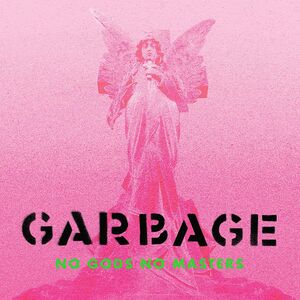 No Gods No Masters , Garbage