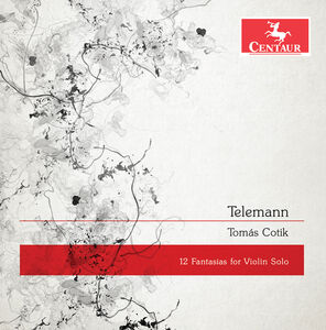 12 Fantasias for Violin , Tomas Cotik