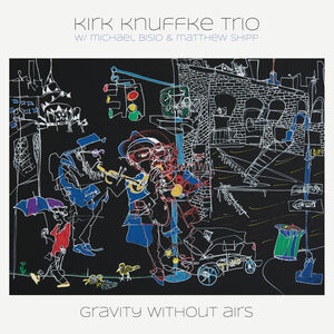 Gravity Without Airs , Kirk Knuffke Trio