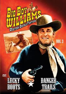 Lucky Boots /  Danger Trails (Big Boy Williams Western Double Feature Volume 3) , Guinn "Big Boy" Williams