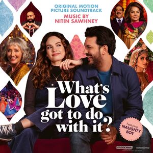 What's Love Got To Do With It? (Original Soundtrack) , Nitin Sawhney