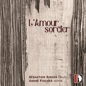 Albeniz, Debussy, Falla & Granados: L'Amour Sorcier , Sebastien Singer