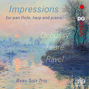 Debussy, Faure & Ravel: Impressions for Pan Flute, Harp & Piano