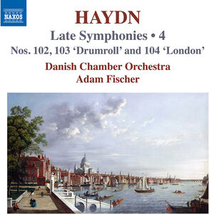 Haydn: Late Symphonies, Vol. 4 - Nos. 102-104 , Adam Fischer