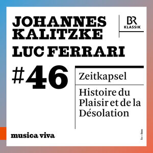 musica viva #46 - Johannes Kalitzke & Luc Ferrari , Bavarian Radio Symphony Orchestra